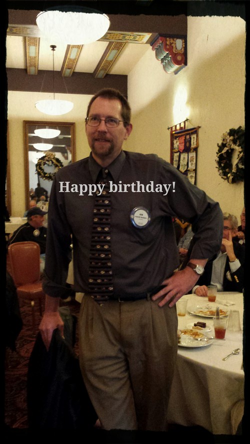 BIRTHDAY BOY - Ken Nordgren celebrated his 49th with us today. Doesn't look over 30 does he?!?!